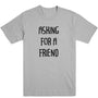 Asking For A Friend Men's Tee