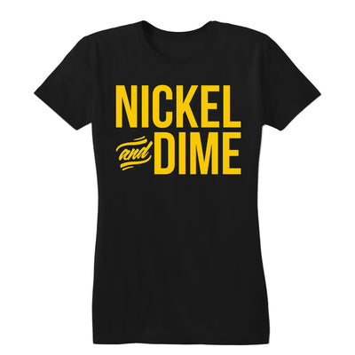 Nickel and Dime Women's Tee
