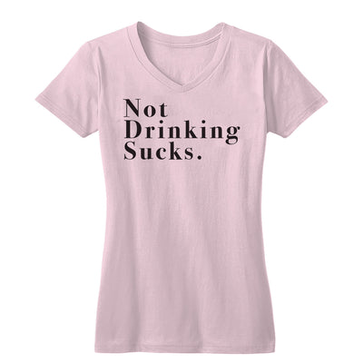 Not Drinking Sucks Women's Tee