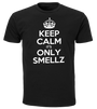 Keep Calm It's Only Smellz Tee