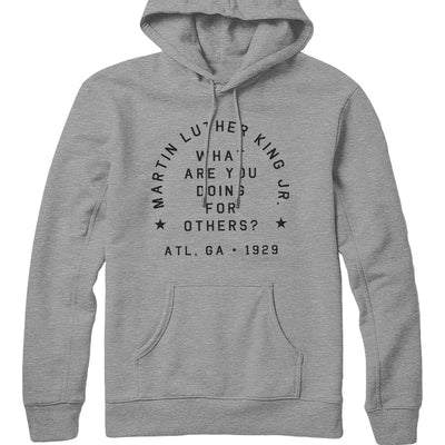 MLK What Are You Doing For Others? Hoodie