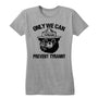 Only We Can Prevent Tyranny Women's Tee