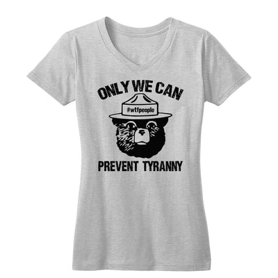 Only We Can Prevent Tyranny Women's V