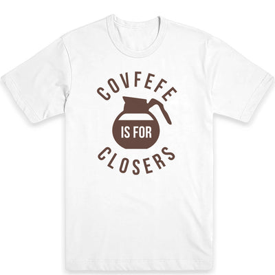 Covfefe is for closers Men's Tee