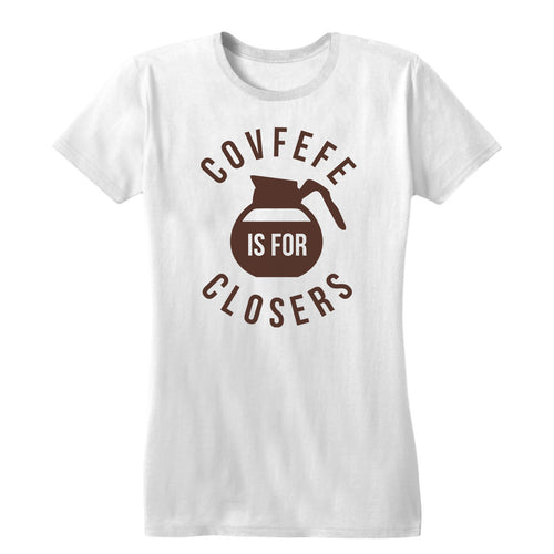Covfefe is for closers Women's Tee