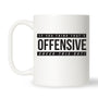 Offensive Mug