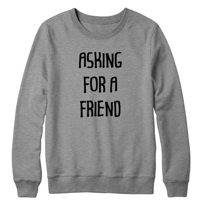 Asking For A Friend Crewneck