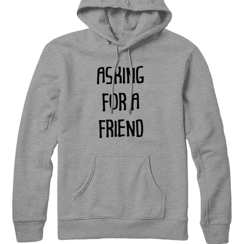 Asking For A Friend Hoodie