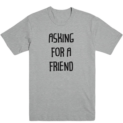 Asking For A Friend Men's Tee [Free Code: forafriend]