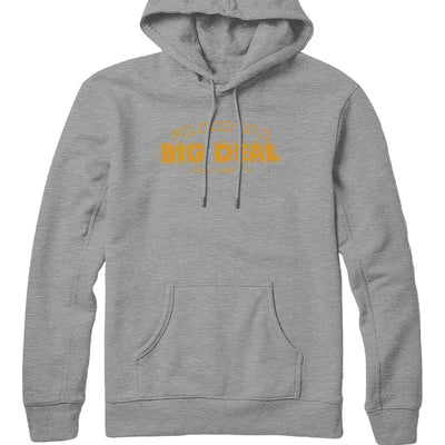 Big Deal Hoodie