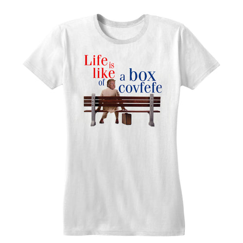 Life is Like a Box of Covfefe Women's Tee