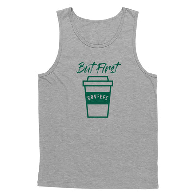 But First Covfefe Tank Top
