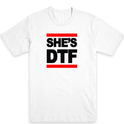 She's DTF Men's Tee