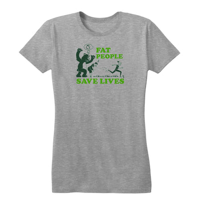 Fat People Save Lives Women's Tee