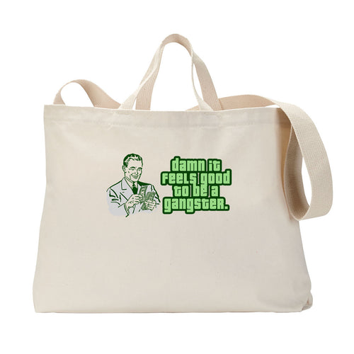 Feel's Good to be a Gangster Tote Bag