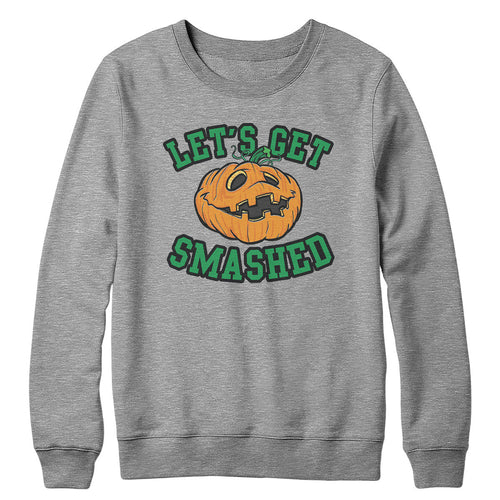 Let's Get Smashed Crewneck Sweatshirt