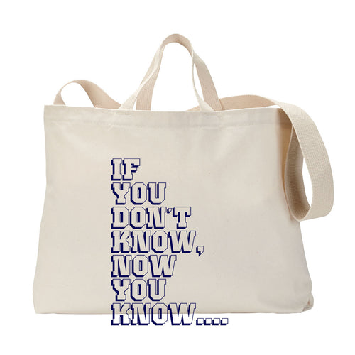 If You Don't Know Tote Bag