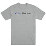 You Like This Men's Tee