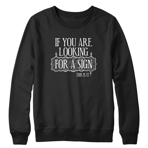 Looking For A Sign Crewneck