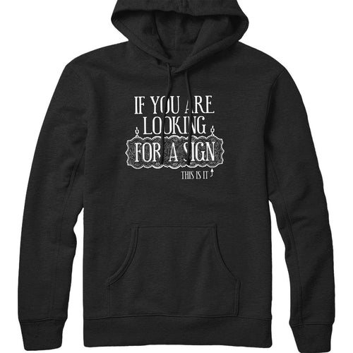 Looking For A Sign Hoodie
