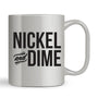 Nickel and Dime Mug