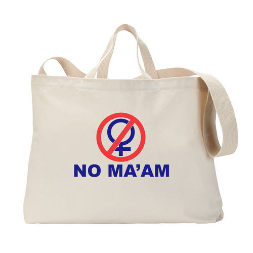No Ma'am Tote Bag