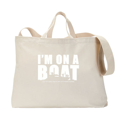 I'm On A Boat Tote Bag