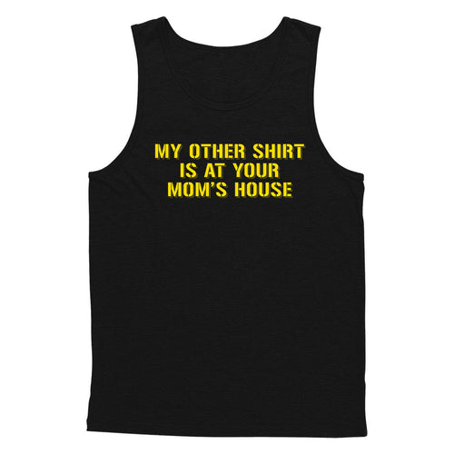 Other Shirt's At Your Mom's Tank Top
