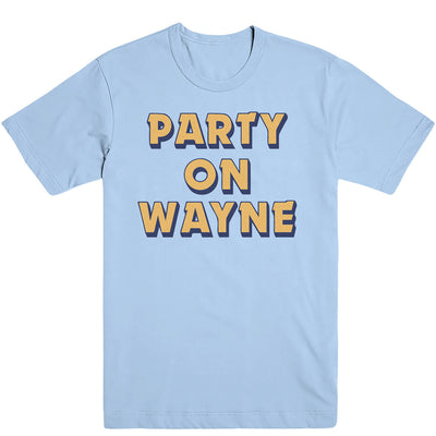 Party on Wayne Tee