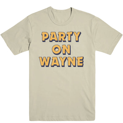Party on Wayne Tee