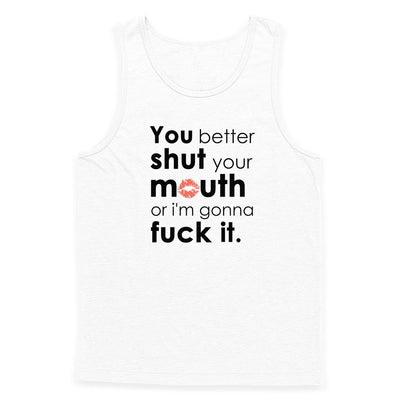 Shut Your Mouth Tank Top