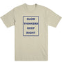 Slow Thinkers Keep Right Tee