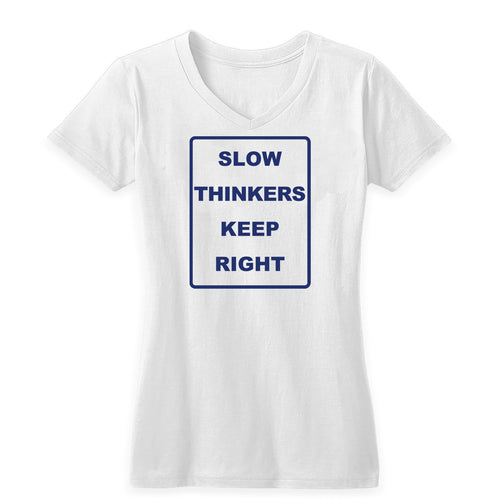 Slow Thinkers Keep Right Women's Tee