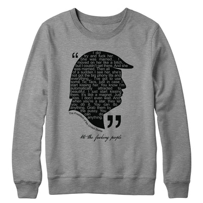 Presidential Quote - Grab Her Crewneck