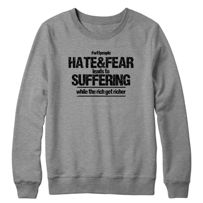 Hate&Fear Leads to Suffering Crewneck