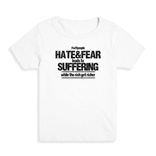 Hate&Fear Leads to Suffering Kid's Tee