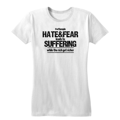 Hate&Fear Leads to Suffering Women's Tee