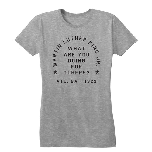 MLK What Are You Doing For Others? Women's Tee