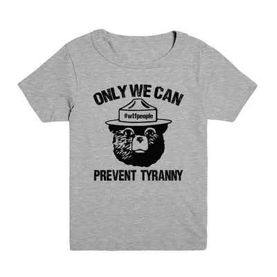 Only We Can Prevent Tyranny Kid's Tee