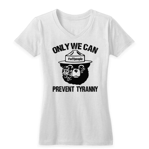 Only We Can Prevent Tyranny Women's V